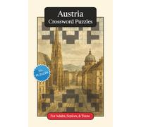 Austria Crossword Puzzles: Crossword Puzzles with Easy to Read Print about Austria, Culture, History and More | 6x9 inches, 120 pages | 50+ Puzzles ... (World Countries Crossword Puzzles)