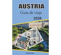 AUSTRIA Guía de viaje 2026: Experimentar las vibrantes ciudades y los majestuosos Alpes de Austria