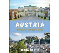AUSTRIA GUIDA DI VIAGGIO 2026: Dalle città imperiali alle vette alpine: un viaggio nel cuore dell'Austria