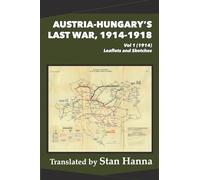 Austria-Hungary's Last War, 1914-1918 Vol 1 (1914)