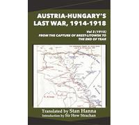 Austria-Hungary's Last War, 1914-1918 Vol 3 (1915): From the Capture of Brest-Litowsk to the End of the Year