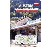 AUSTRIA - ILLUSTRATED RAILWAY ATLAS - Designed for Interrail/Eurail Rail Pass: Pocket Sized Edition