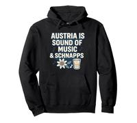 Austria is Sound of Music and Schnapps Delight Pullover Hoodie