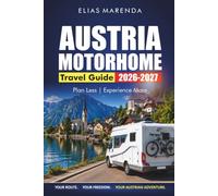 Austria Motorhome Travel Guide 2026-2027: Scenic Routes, Campsites, Overnight Parking, and Driving Tips for Salzburg, Tyrol, and Vienna