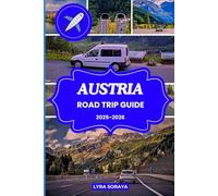 AUSTRIA ROAD TRIP GUIDE 2025-2026: Plan Your Dream Road Trip Across Austria with Insider Tips, Daily Routes, and Authentic Travel Experiences.