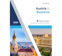 Austria & Romania: Bilateral Navigator for Diplomats and Business Leaders, 2026 edition