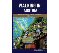 Austria Travel Guide 2024-2025: A Self-Guided Walking Tour for Satisfactory Experiences on Your Adventure to The land of Bureaucracy (6 Walks - 120 Stops)