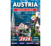 Austria Travel Guide 2026: Explore alpine villages, cultural treasures, scenic lakes, traditional cuisine, insider tips, detailed maps, and curated ... adventure (Exploring like a local in 2026)