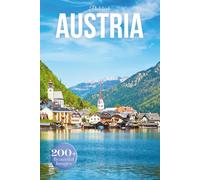 Austria Travel Photobook: Iconic Landmarks and Hidden Gems From Alpine Peaks to Timeless Cities (Coffee Table Book Accross Europe)