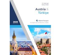 Austria & Türkiye: Bilateral Navigator for Diplomats and Business Leaders, 2026 edition
