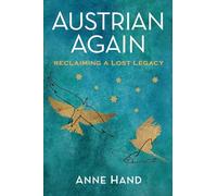 Austrian Again: Reclaiming a Lost Legacy (Holocaust Heritage)