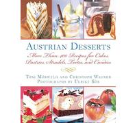 Austrian Desserts: More Than 400 Recipes for Cakes, Pastries, Strudels, Tortes, and Candies