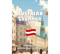 Austrian Grammar: Reference and activity book (with AUDIO) (Grammar reference and activity books)