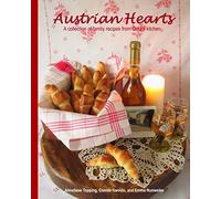 Austrian Hearts: A collection of family recipes from Oma's kitchen