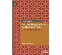 Austrian Theory of Capital and Business Cycle: A Modern Approach