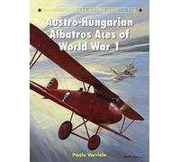 Austro-Hungarian Albatros Aces of World War 1: 110 (Aircraft of the Aces)