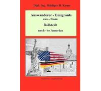 Auswanderer - emigrants aus - from Bollstedt nach - to America