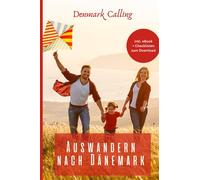Auswandern nach Dänemark: Ein umfassender Leitfaden für alle, die in Erwägung ziehen, nach Dänemark auszuwandern.