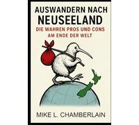 Auswandern nach Neuseeland: DIE WAHREN PROS UND CONS AM ENDE DER WELT