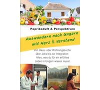Auswandern nach Ungarn mit Herz und Verstand: Von Haus- oder Wohnungssuche über Jobs bis zur Integration: Alles, was du für ein erfülltes Leben in Ungarn wissen musst.