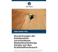 Auswirkungen der Kombination verschiedener Bodenbearbeitungs Geräte auf den Kraftstoffverbrauch: Analyse verschiedener Bodenbearbeitungs Geräte im Hinblick auf einen geringeren Kraftstoffverbrauch