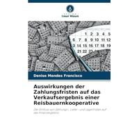 Auswirkungen der Zahlungsfristen auf das Verkaufsergebnis einer Reisbauernkooperative: Der Einfluss von Zahlungs-, Liefer- und Lagerfristen auf das Finanzergebnis