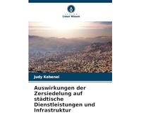 Auswirkungen der Zersiedelung auf städtische Dienstleistungen und Infrastruktur