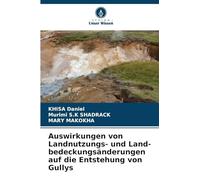 Auswirkungen von Landnutzungs- und Land-bedeckungsänderungen auf die Entstehung von Gullys