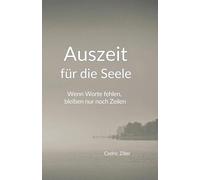 Auszeit für die Seele: Wenn Worte fehlen, bleiben nur noch Zeilen