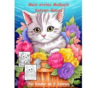 AUSZEIT Katzen-Babys im Blumen-Korb -Malbuch für Erwachsene und Kinder -Entspannung und Stressabbau: ein magisches Ausmalbuch mit 50 ausgewählten ... atemberaubende Motive -Anti-Stress -Blumen