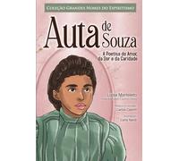 Auta de Souza - A Poetisa do Amor, da Dor e da Caridade