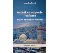 Autant en emporte l’enfance: Algérie, à l’encre des mémoires
