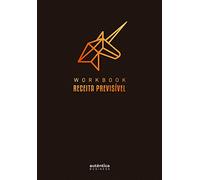 Autêntica Business Workbook Receita Previsível: Um guia passo a passo para implementar a metodologia de Receita Previsível na sua empresa