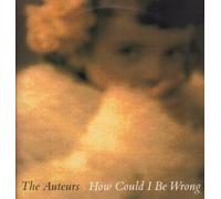 Auteurs - AUTEURS - HOW COULD I BE WRONG - 10" VINYL