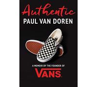 Authentic A Memoir by the Founder of Vans