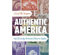 Authentic America : 250 Distinctly American Places to Explore