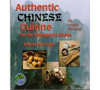 Authentic Chinese Cuisine: For the Contemporary Kitchen