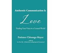 Authentic Communication is Love: Finding Your Voice in a Curated World
