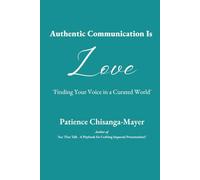 Authentic Communication is Love: Finding Your Voice in a Curated World