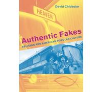 Authentic Fakes: Religion and American Popular Culture