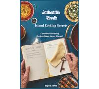 Authentic Greek Island Cooking Secrets: Confidence-Building Recipes Yιαγιά Never Shared!