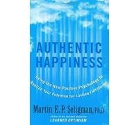 Authentic Happiness: Using the New Positive Psychology to Realize Your Potential for Lasting Fulfillment by Martin E. P. Seligman(2002-08-27)