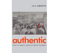 Authentic: How to Make a Living by Being Yourself
