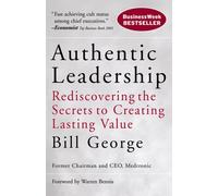 AUTHENTIC LEADERSHIP by Bill Minneapolis, Minnesota George Paperback Self Help