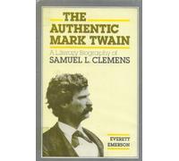 Authentic Mark Twain: Literary Biography of Samuel L.Clemens