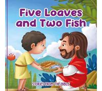Authentic Media Stories From the Bible: Five Loaves & Two Fish Hardcover Book Authentic Media Multicolor