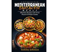 Authentic Mediterranean Diet One Pot Meals: Effortless Recipes with Vivid Photos & Simple Guides