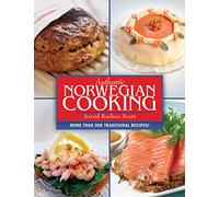 Authentic Norwegian Cooking: Traditional Scandinavian Cooking Made Easy