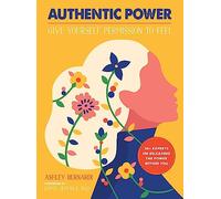 Authentic Power: Give Yourself Permission to Feel