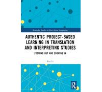 Authentic Project-based Learning in Translation and Interpreting Studies : Zooming Out and Zooming In